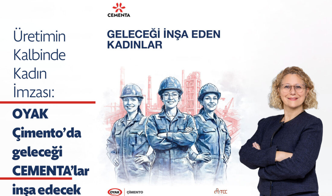 Üretimin Kalbinde Kadın İmzası: OYAK Çimento’da geleceği CEMENTA’lar inşa edecek