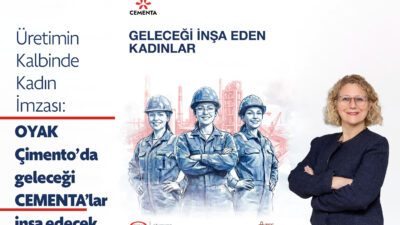 Üretimin Kalbinde Kadın İmzası: OYAK Çimento’da geleceği CEMENTA’lar inşa edecek