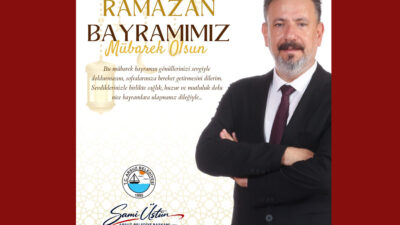 Arsuz Belediye Başkanı Sami Üstün, Ramazan Bayramı dolayısıyla yayımladığı mesajda