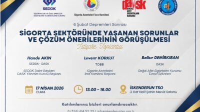 İTSO’da 06 Şubat Depremleri Sonrası Sigorta Sektöründe Yaşanan Sorunlar ve