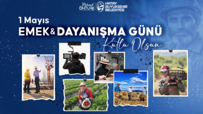 Hatay Büyükşehir Belediyesi (HBB) Başkanı Mehmet Öntürk, 1 Mayıs Emek