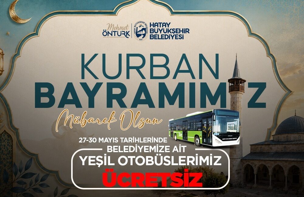 Hatay Büyükşehir Belediyesi (HBB), Kurban Bayramı dolayısıyla Büyükşehir Belediyesi’ne ait