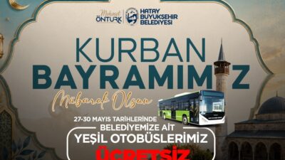 Hatay Büyükşehir Belediyesi (HBB), Kurban Bayramı dolayısıyla Büyükşehir Belediyesi’ne ait