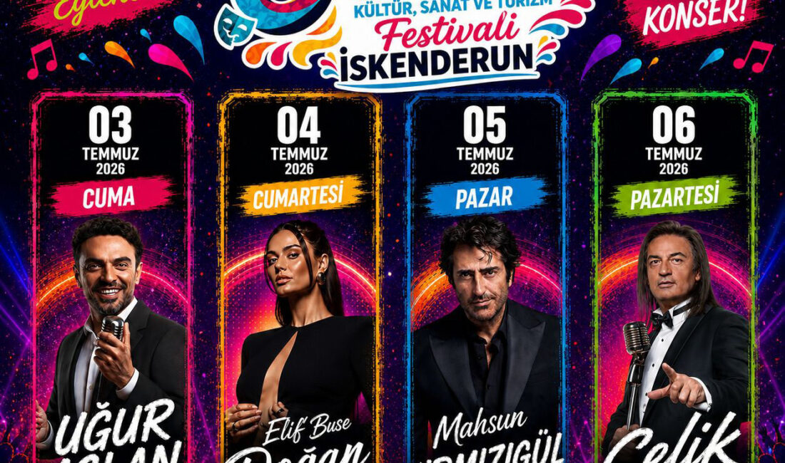 İSKENDERUN’DA “ULUSLARARASI 5 TEMMUZ KÜLTÜR, SANAT VE TURİZM FESTİVALİ” BAŞLIYOR