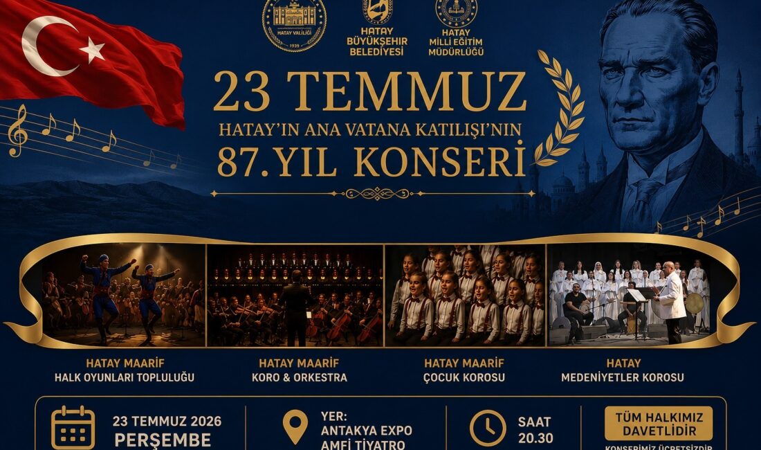 HATAY, ANA VATANA KATILIŞI KONSERLERLE KUTLAYACAK Hatay Büyükşehir Belediyesi (HBB), Hatay Valiliği ve İl Millî Eğitim