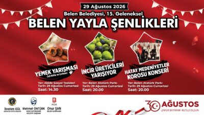 “15. Geleneksel Belen Yayla Şenlikleri” Renkli Etkinliklerle Başlıyor Belen Belediyesi,