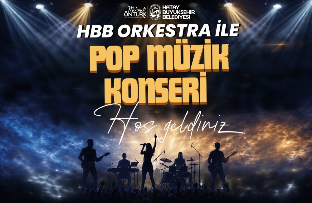 HBB ORKESTRASI’NDAN İSKENDERUN’DA POP KONSERİ Hatay Büyükşehir Belediyesi (HBB) Orkestrası, pop müziğin sevilen eserlerinden oluşan