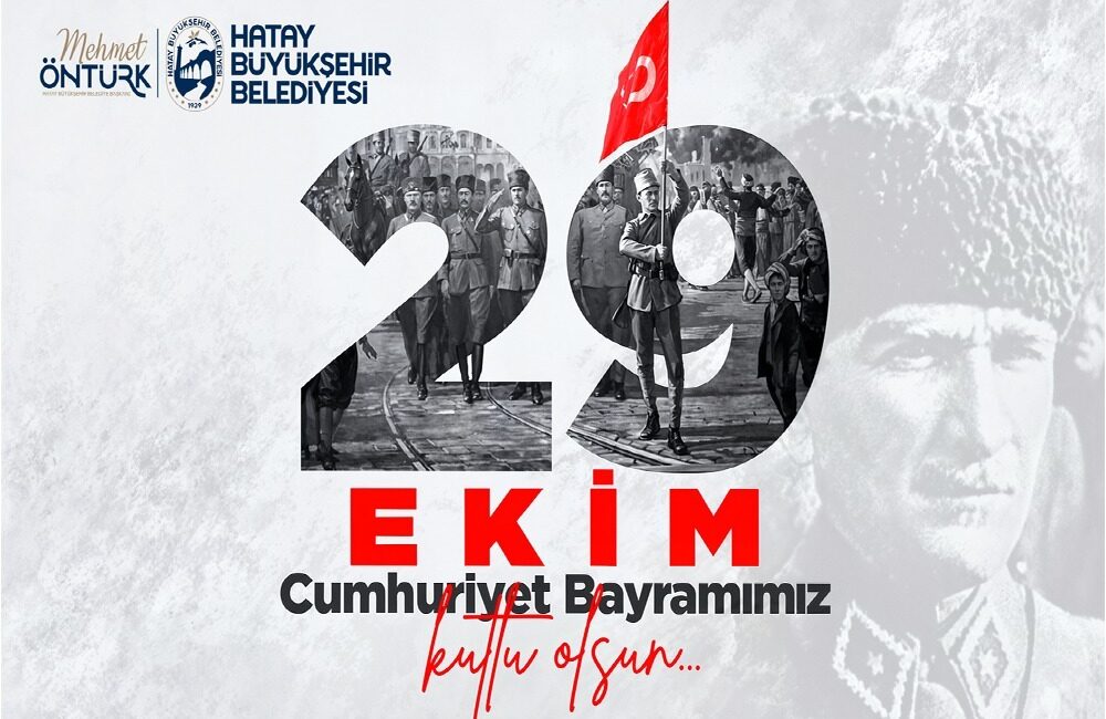 Hatay Büyükşehir Belediye Başkanı Mehmet Öntürk, 29 Ekim Cumhuriyet Bayramı